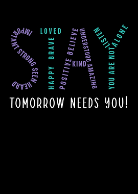 Stay Tomorrow Needs You