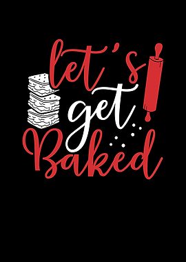 Lets get baked