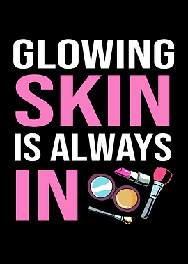 Glowing Skin Is Always In
