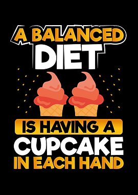A balanced diet with cupca