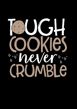 Cookies never crumble