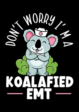 Im A Koalafied EMT