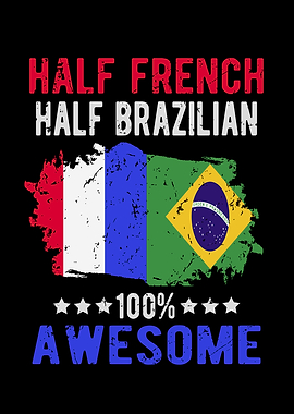 Half French Half Brazilian