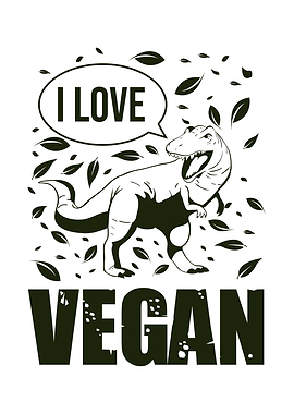 I love vegan dinosaur