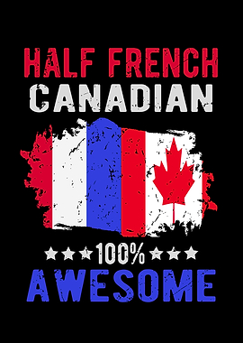 Half French Half Canadian