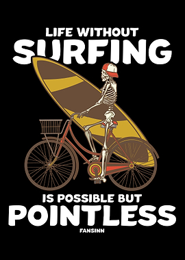 Life Without Surfing Is Po