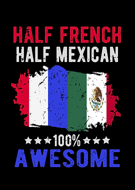 Half French Half Mexican