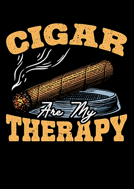 Cigar Are My Therapy