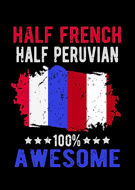 Half French Half Peruvian