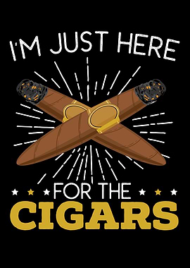 Just Here For The Cigars