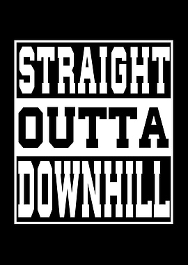 Downhill Saying Funny