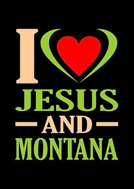I Love Jesus And Montana