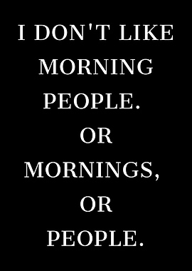 I Dont Like Morning Funny