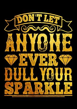 Dont let anyone ever