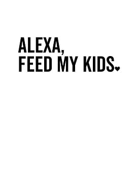 Alexa Feed My Kids