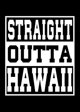 Hawaii Straight outta