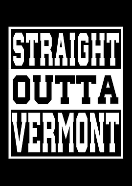 Vermont Straight outta