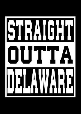 Delaware Straight outta