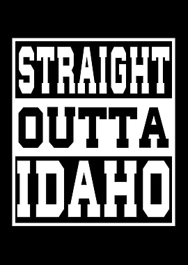 Idaho Straight outta Idaho