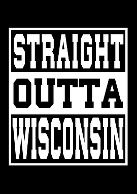Wisconsin Straight outta