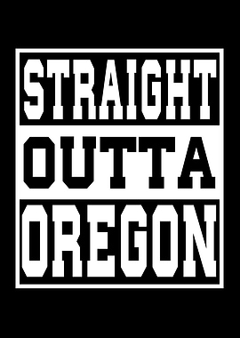 Oregon Straight outta