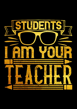 Students I am your