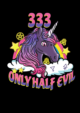 333 Only Half Evil Unicorn