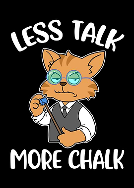 Less Talk More Chalk