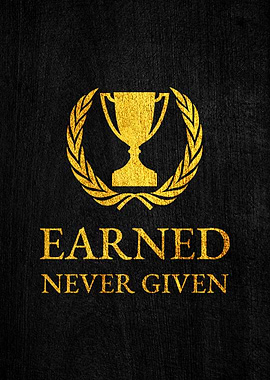 Earned Never Given