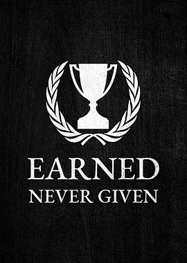 Earned Never Given