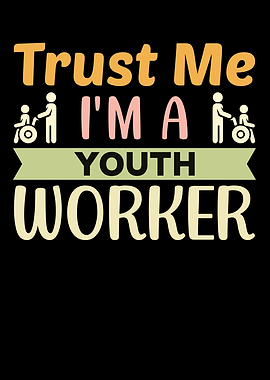 Trust Me Im Youth Worker
