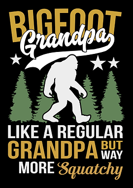 Bigfoot Grandpa Like a Reg