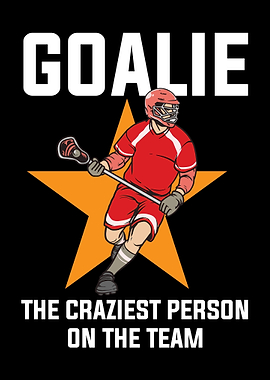Goalie The Craziest Person
