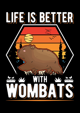 Life Is Better With Wombat