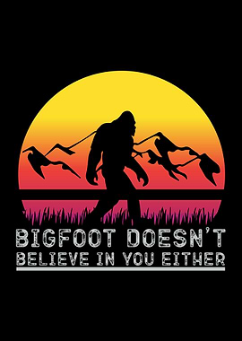 Bigfoot Does Not Believe