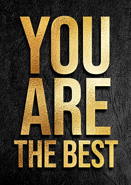 You are the best