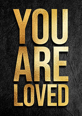 You are loved quote