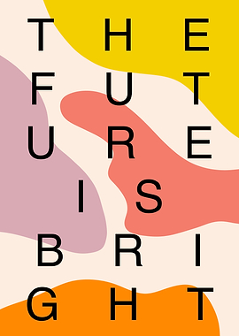 THE FUTURE IS BRIGHT