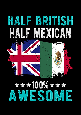 Half British Half Mexican