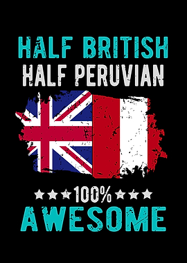 Half British Half Peruvian