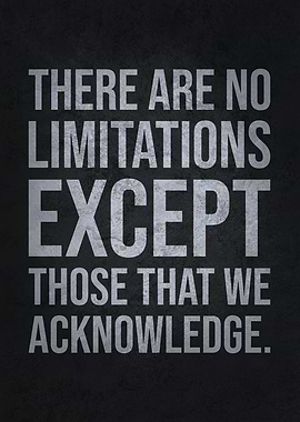 There Are No Limitations