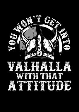 You wont get into valhalla