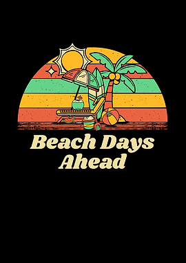 Beach Days Ahead Summer