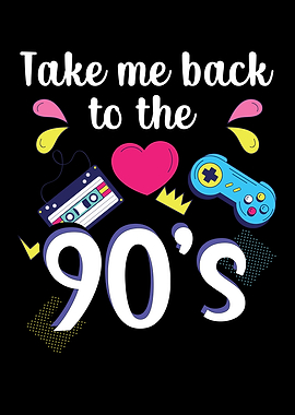 Take Me Back To The 90s