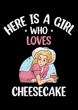 Girl Who Loves Cheesecake