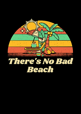 Theres No Bad Beach