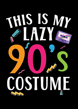 My Lazy 90s Costume