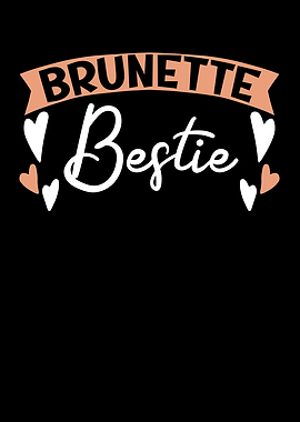 Brunette Bestie