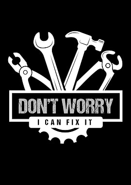 Dont Worry I Can Fix It