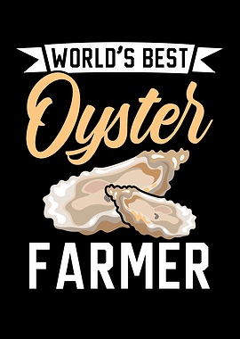 Worlds Best Oyster Farmer